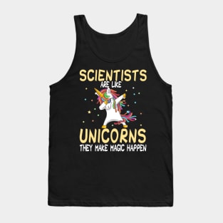 Scientists Are Like Unicorns They Make Magic Happen Tank Top
